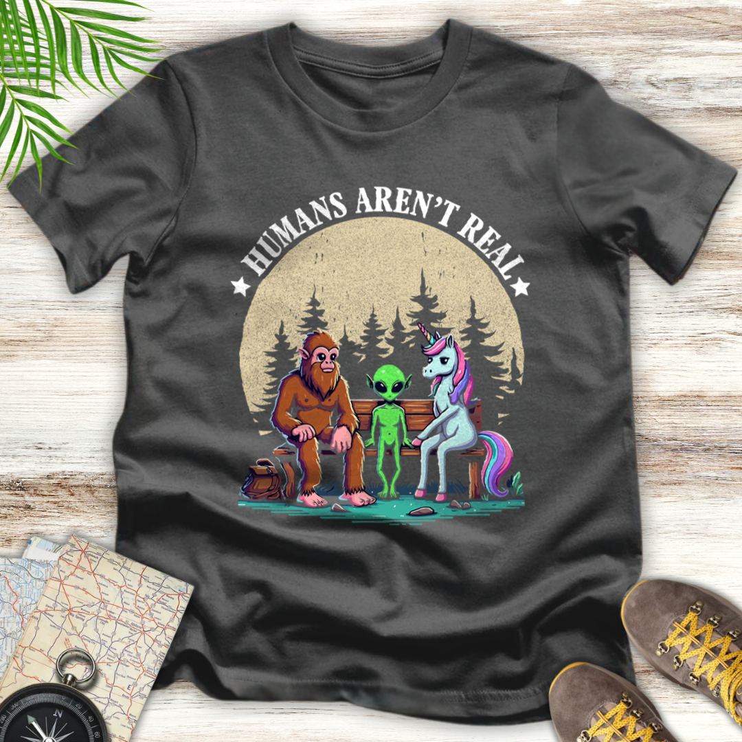 Humans Aren't Real T-Shirt