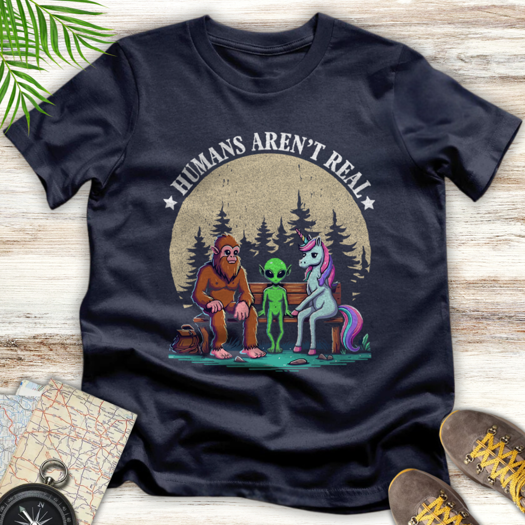 Humans Aren't Real T-Shirt