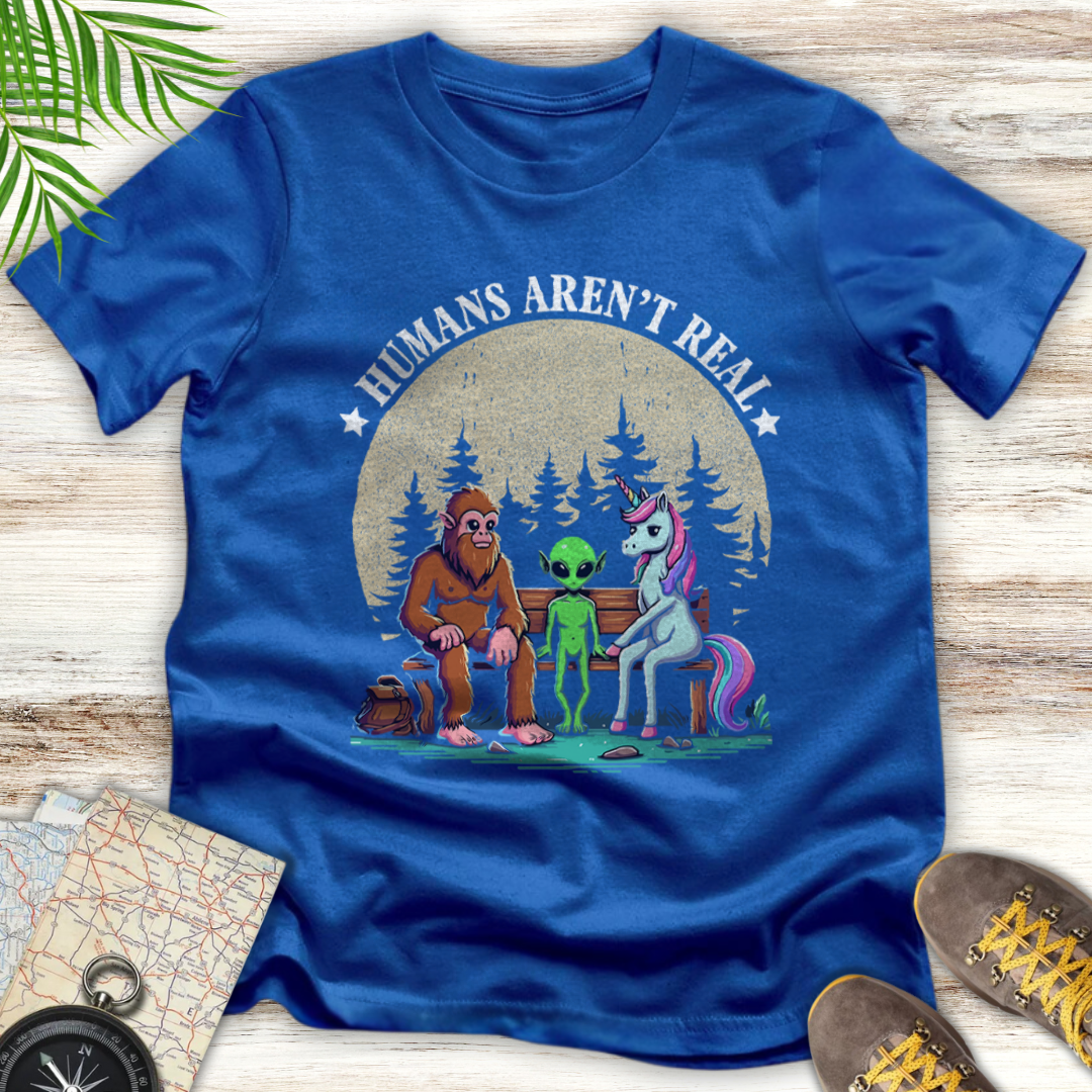 Humans Aren't Real T-Shirt